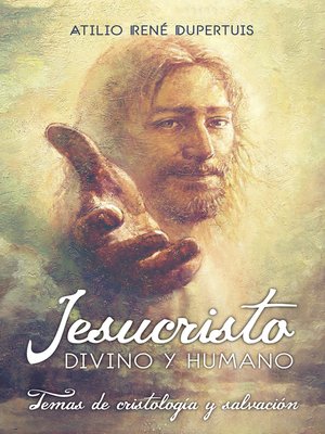cover image of Jesucristo, divino y humano